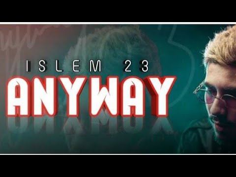 Islem-23 - Anyway ( Clip Officiel )