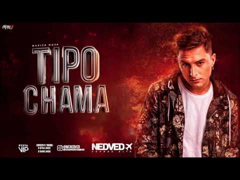 Mc Nedved - Tipo Chama (LANÇANDO FUNK)
