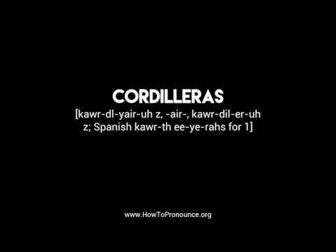 How to Pronounce "cordilleras"