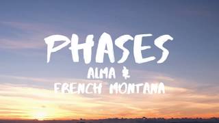 ALMA &amp; French Montana - Phases (Lyrics / Lyric Video)