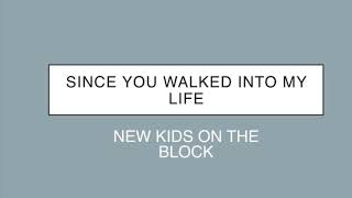 New Kids On The Block | Since You Walked Into My Life