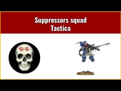 Codex Space Marines Suppressors squad Tactica - Unit analysis, review and tactics