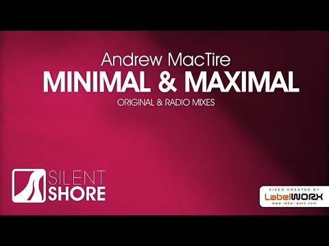 Andrew MacTire - Minimal & Maximal (Original Mix)