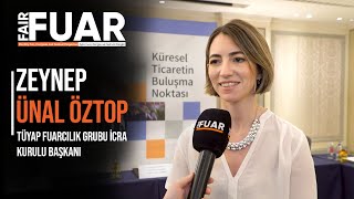 Zeynep Ünal Öztop: TÜYAP olarak 45. yılımızı oldukça yoğun bir fuar ta