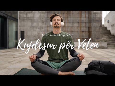 Meditim në Shqip -   Kujdesu per Veten
