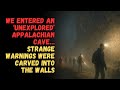 We Entered an Unexplored Appalachian Cave… Strange Warnings Were Carved into the Walls | CREEPYPASTA