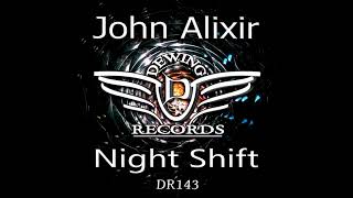 John Alixir - Night Shift (Original Mix) [Dewing Records]