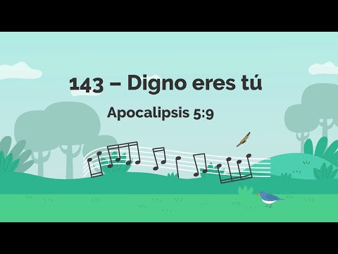 143 Digno eres tu - Nuevo Himnario Adventista Animado 2D