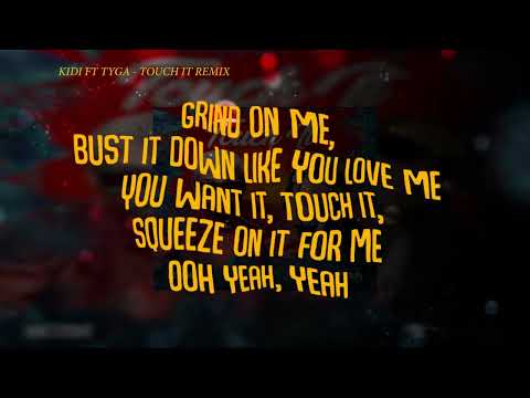kidi ft tyga   touch it remix lyrics