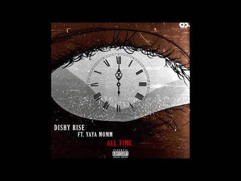 Dishy Rise x YaYa MOMM - All Time  ( Exclu )