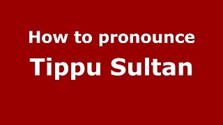 How to pronounce Tippu Sultan