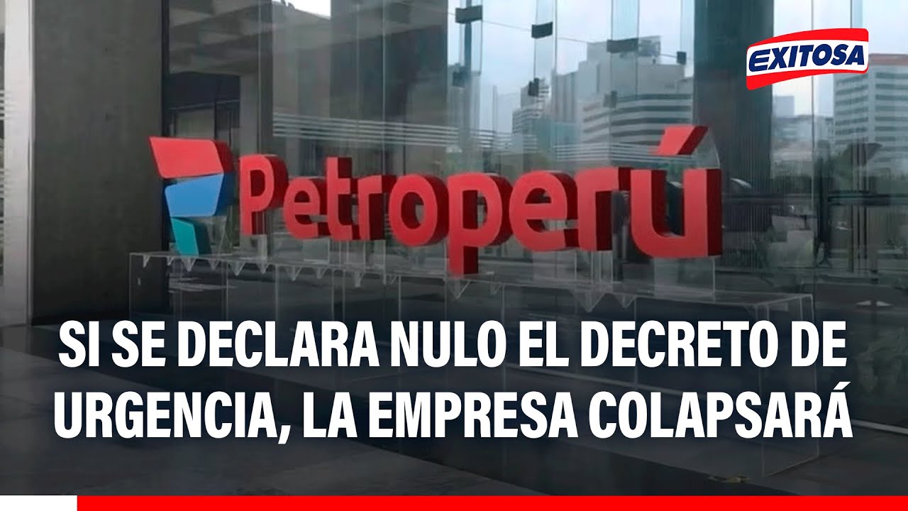 🔴🔵Crisis en Petroperú: Si no declara el Decreto de Urgencia y no se reorganiza, la empresa colapsará