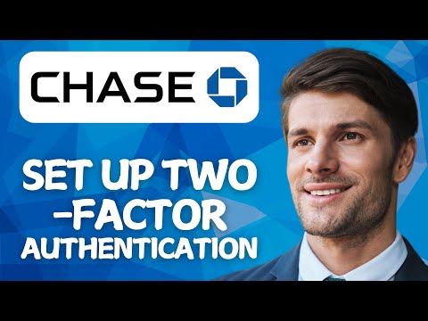 How to Set Up Two-Factor Authentication on Chase Bank 2025