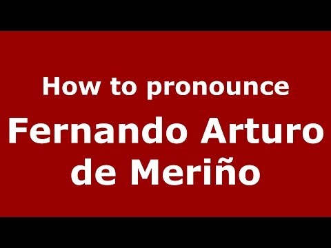How to pronounce Fernando Arturo de Meriño (Dominican Republic) - PronounceNames.com