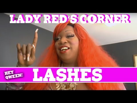 Lady Red's Corner: LASHES | Hey Qween