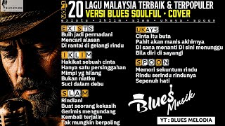 Download lagu (VERSI BLUES) KOMPILASI 20 Lagu Malaysia Paling NGENA Bikin Merinding (Exists,Iklim,Slam, dll) VOL.1 mp3