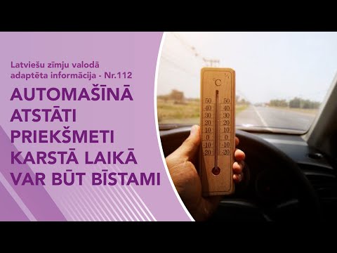 Video ziņas Nr. 112 “Automašīnā atstāti priekšmeti karstā laikā var būt bīstami”