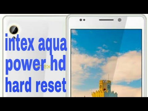 Intex aqua power hd hard reset.