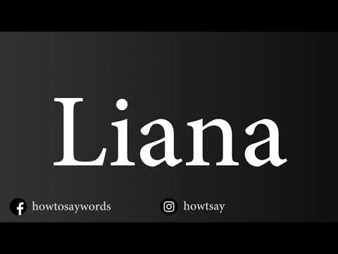 How To Pronounce Liana