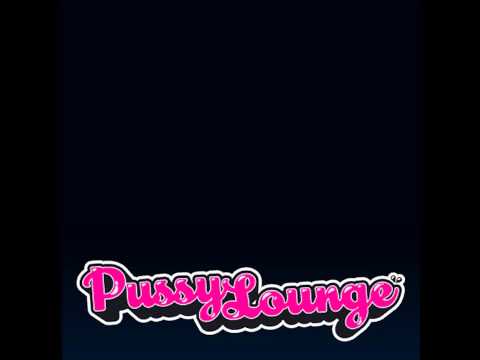 Pussy lounge mix 6!