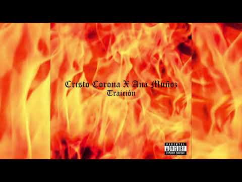 Cristo Corona x Ana Muñoz - Traición