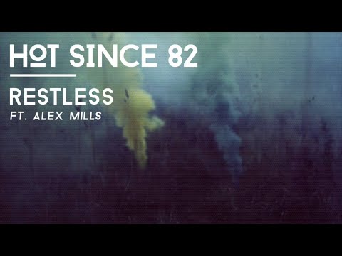 Hot Since 82 - Restless (Knee Deep In Sound)