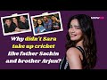 Sara Tendulkar On Not Taking Up Cricket Father Sachin Tendulkar S Advice To Her Arjun Tendulkar