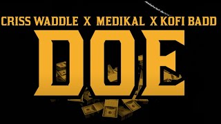 Criss Waddle x Medikal x Kofi Badd - Doe (Official Video)