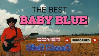 Download lagu THE BEST_BABY BLUE_Cover: SIUS MANEK mp3