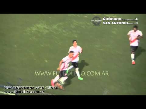 LIGA TUCUMANA - Final 2015: Ñuñorco 4 - San Antonio 0