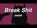 Jasiah Break Shit Lyrics
