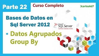 Datos Agrupados Group By en Sql Server (22-35) Bases de Datos en Microsoft Sql Server 2012