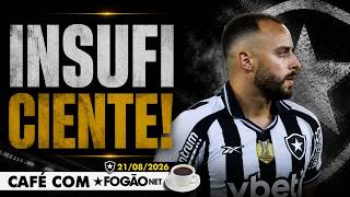 CAFÉ COM FOGÃONET: BOTAFOGO PERDE MUITAS CHANCES E É ELIMINADO | MATHEUS MARTINS DE SAÍDA