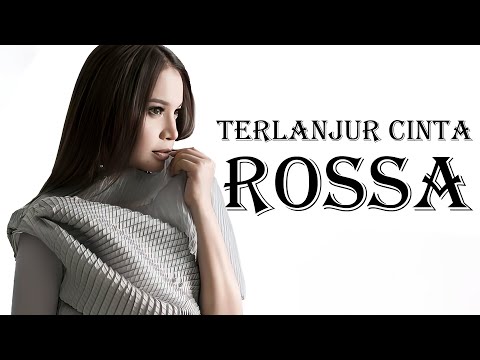 Rossa Feat. Pasha - Terlanjur Cinta Lyrics Video