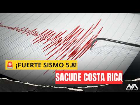 🚨 Fuerte sismo de 5.8 sacude a Costa Rica