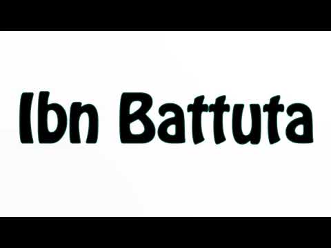 Learn How To Pronounce Ibn Battuta