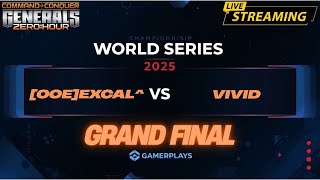 🔥Grand final World Series 2025 | [OoE]ExCaL^ vs ViViD | Generals Zero Hour BO15 🇺🇦 LIVE