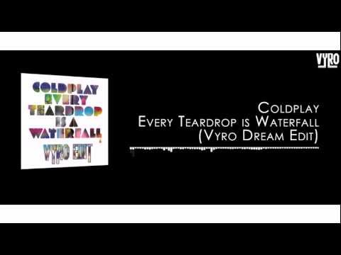 Coldplay-Every Teardrop is Waterfall ( Vyro Dream Edit)