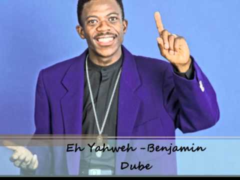 Benjamin Dube -ehh yahweh.wmv