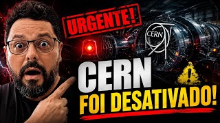 CERN FOI DESATIVADO, E AGORA?