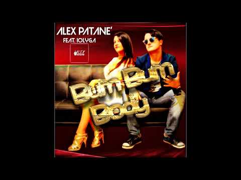 Alex Patane' - Bum Bum Body (feat. Iolyga) (Original Mix)