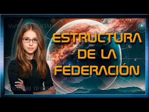 La Estructura de la Federación Galáctica, Vídeo de Referencia Importante. 🌌
