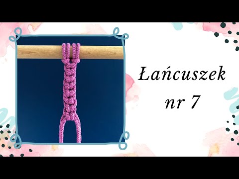 ŁAŃCUSZEK W MAKRAMIE - prosty i szybki sposób na UROZMAICENIE MAKRAMY