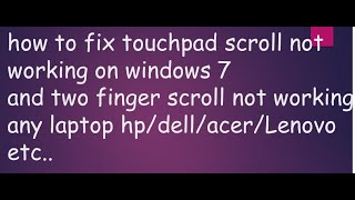 how to fix touchpad scroll not working on windows 7