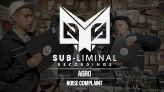 Agro - Noise Complaint [Sub-Liminal Recordings]