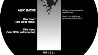 Alex Smoke - Dire Need (Tale Of Us Remix)