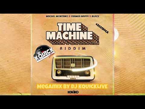 [2021 SOCA] Time Machine Riddim Mega Mix * Blaxx, Farmer Nappy & Machel Montano