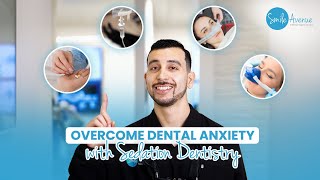 Overcome Dental Anxiety with Sedation Dentistry