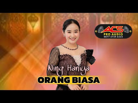 ORANG BIASA - NING HANIYA - ACS PRO AUDIO
