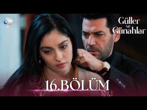 Güller ve Günahlar 16. Bölüm - Full Bölüm